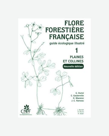 Flore forestière française 1. Plaines et collines