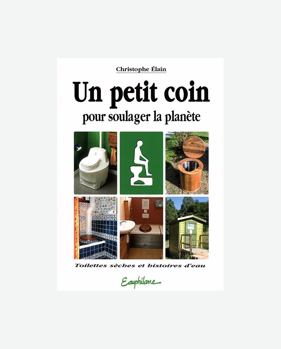 Livre : Un Petit Coin Pour Soulager La Planète, De Christophe Élain