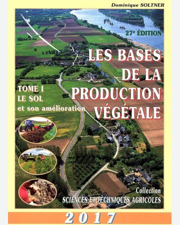 Le sol – Tome 1 – Les bases de la production végétale
