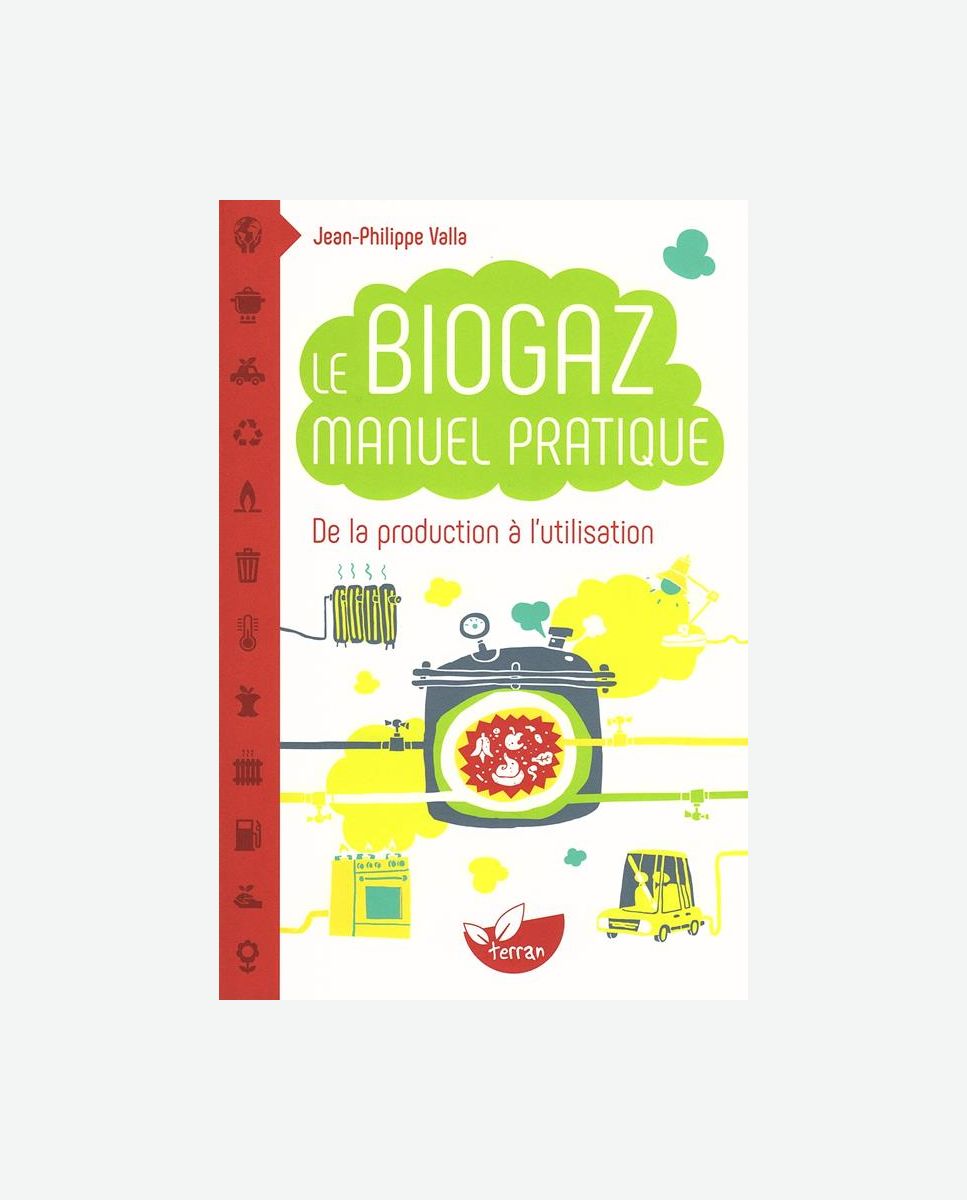 Le biogaz, manuel pratique