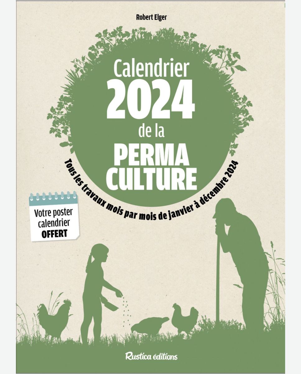 CALENDRIER 2024 de la permaculture, de Robert Elger (éditions Rustica)