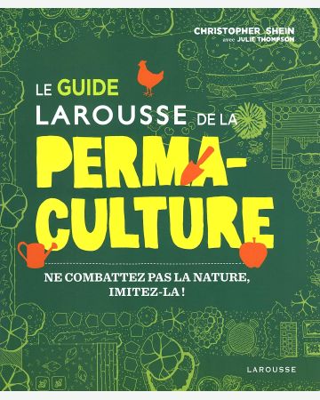 Le guide Larousse de la permaculture