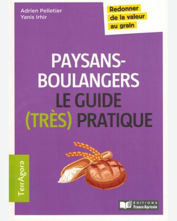 Paysans-Boulangers - Le guide (très) pratique