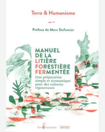 Manuel de la litière forestière fermentée : une préparation simple et économique pour des cultures vigoureuses