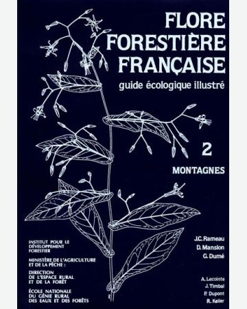 Flore forestière française : guide écologique illustré. Vol. 2. Montagnes